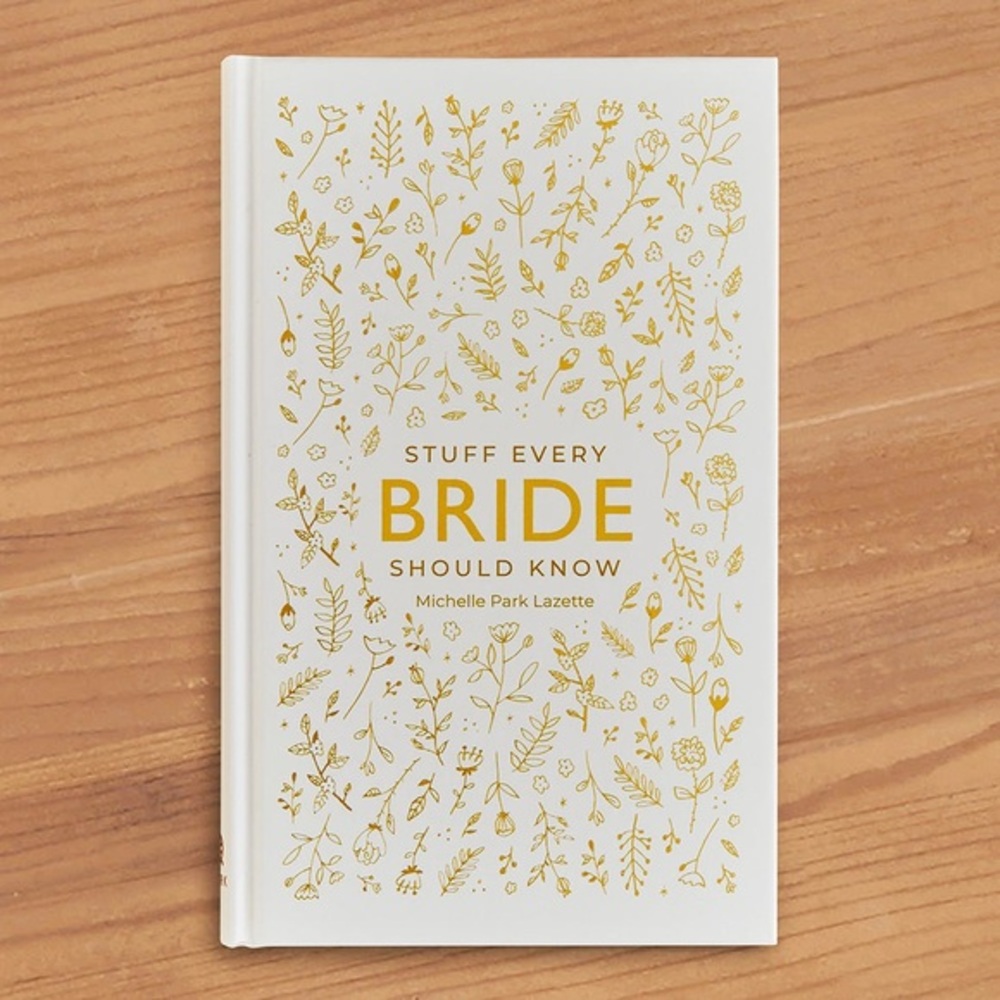 Stuff Every Bride Should Know Hardcover Wedding Planning Guide Book